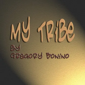 My Tribe by Gregory Bonino