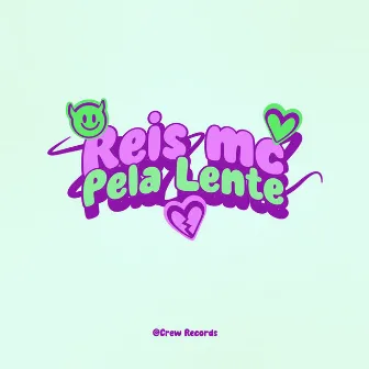 Pela Lente by Reis Mc