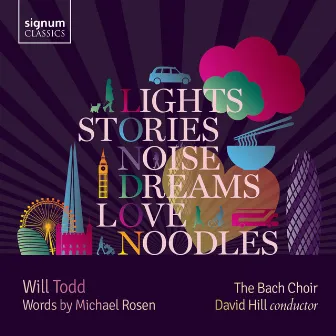 Will Todd: Lights, Stories, Noise, Dreams, Love and Noodles by The Bach Choir