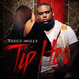 Tip Her by Reece Mills