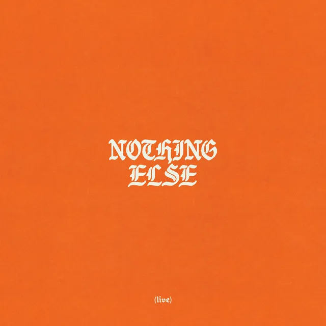 Nothing Else (Live)