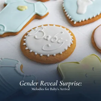 Gender Reveal Surprise: Melodies for Baby's Arrival by Music Box Tunes