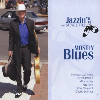 mostly blues jazzin' it up with steve little by Steve Little