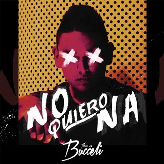 No Quiero Na by Bucceli