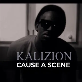 Cause a Scene by Kalizion