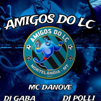 AMIGOS DO LC by DJ POLLI A BRABA