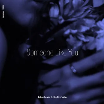 Someone Like You by Kadir Çetin