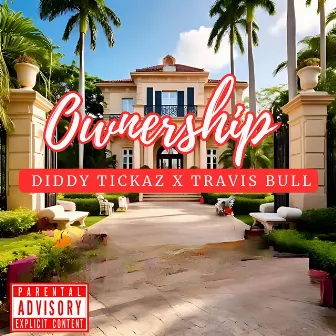 Ownership by Diddy Tickaz