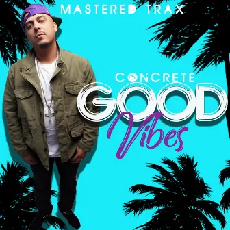 Good Vibes (feat. Toonz) by Concrete