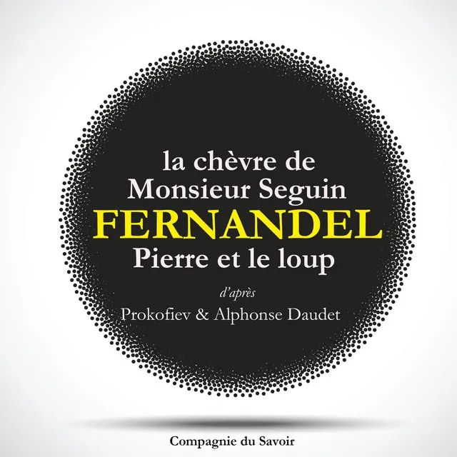 Chapter 2.6 - Fernandel raconte : La chèvre de monsieur Seguin, Pierre et le Loup