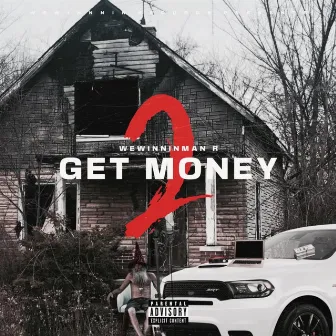 Get Money 2 by wewinninman r