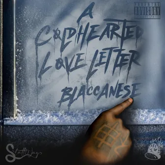 A Cold Hearted Love Letter by Blaccanese