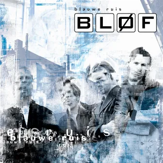 Blauwe Ruis by BLØF