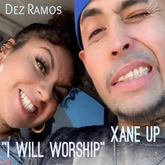 I Will Worship by Xane Up