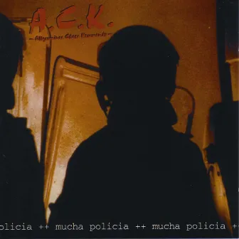 Mucha Policia by A.C.K.