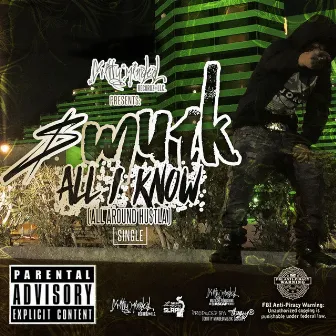 All I Know (All Around Hustla) by Smurk