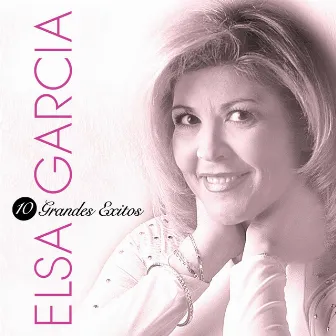 10 Grandes Exitos by Elsa Garcia