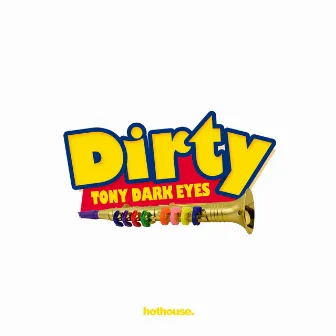 Dirty by Tony Dark Eyes