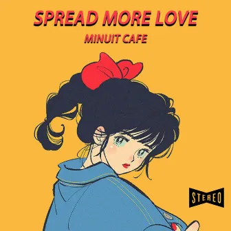 Spread More Love by Minuit Cafe