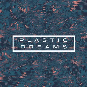 Plastic Dreams by DJ E.S.O