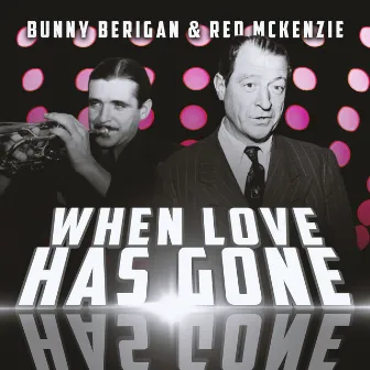 When Love Has Gone by Red McKenzie