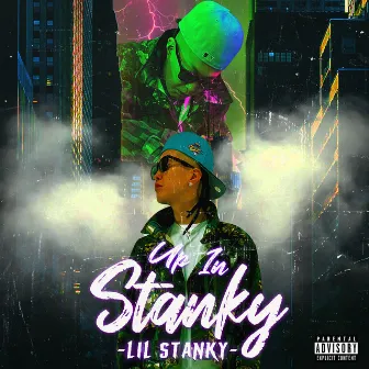 Up In Stanky by LIL STANKY