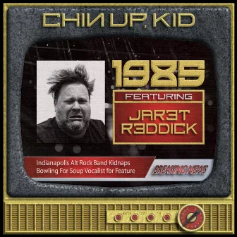 1985 by Chin Up, Kid