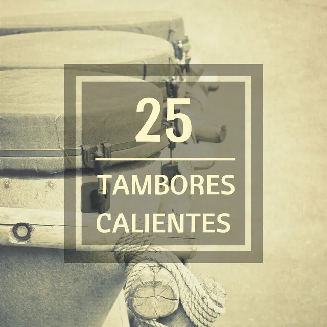 25 Tambores Calientes - Las Mejores Canciones Instrumentales Tribales Espiritualidad y Viaje Astral