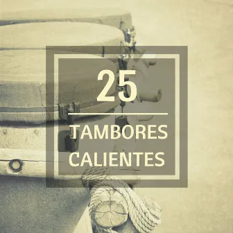 25 Tambores Calientes - Las Mejores Canciones Instrumentales Tribales Espiritualidad y Viaje Astral by Espiritualidad John