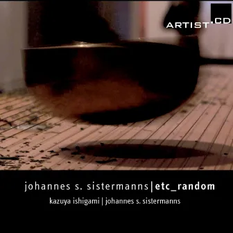 Johannes S. Sistermanns: Etc_Random by Johannes S. Sistermanns