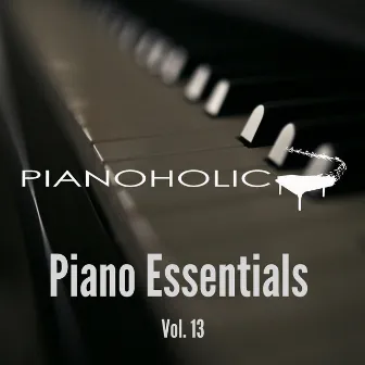 Piano Essentials, Vol. 13 by Pianoholic