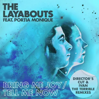 Bring Me Joy / Tell Me Now (Director's Cut & Ivan the Terrible Remixes) by The Layabouts