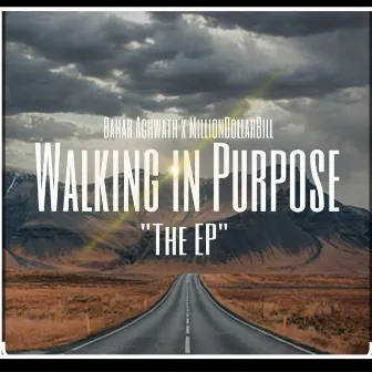 Walking In Purpose by MillionDollarBill