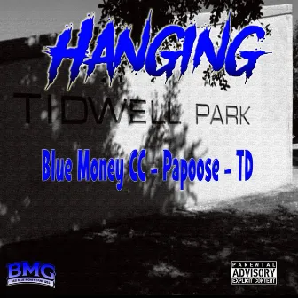 Hanging by Blue Money CC