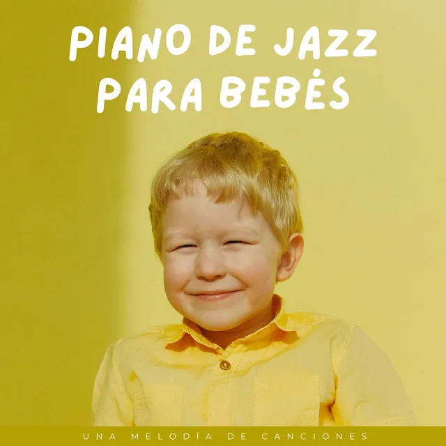 Piano De Jazz Para Bebés: Una Melodía De Canciones