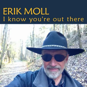 I Know You're Out There by Erik Moll