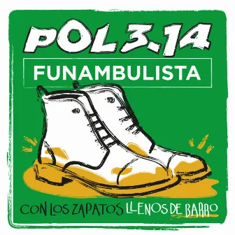 Con los zapatos llenos de barro by Pol 3.14