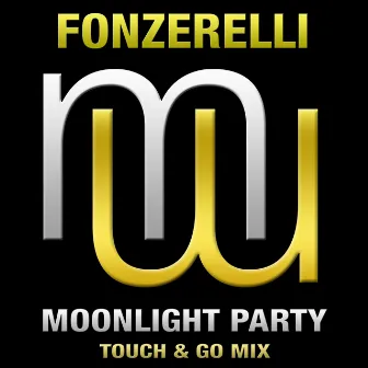 Moonlight Party (Touch & Go Mix) by Fonzerelli