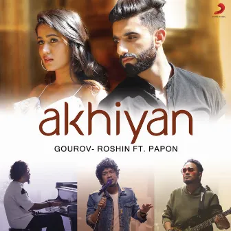 Akhiyan (feat. Papon) by Gourov-Roshin