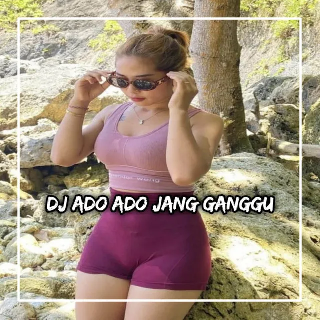 DJ O ADO ADO JANG GANGGU