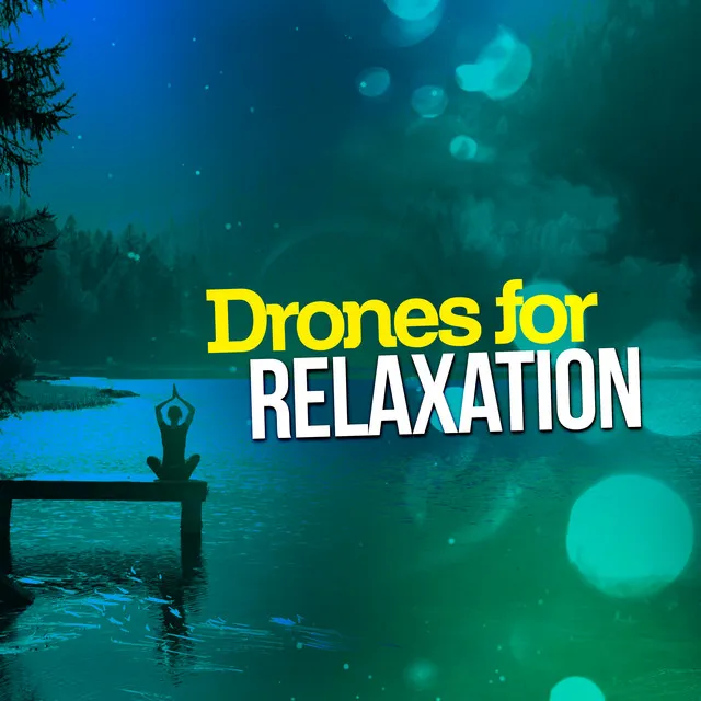 Drones for Relaxation