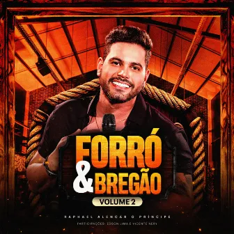 Forró & Bregão, Vol. 2 by Raphael Alencar O Príncipe