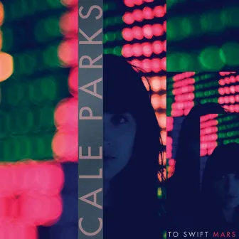 To Swift Mars by Cale Parks