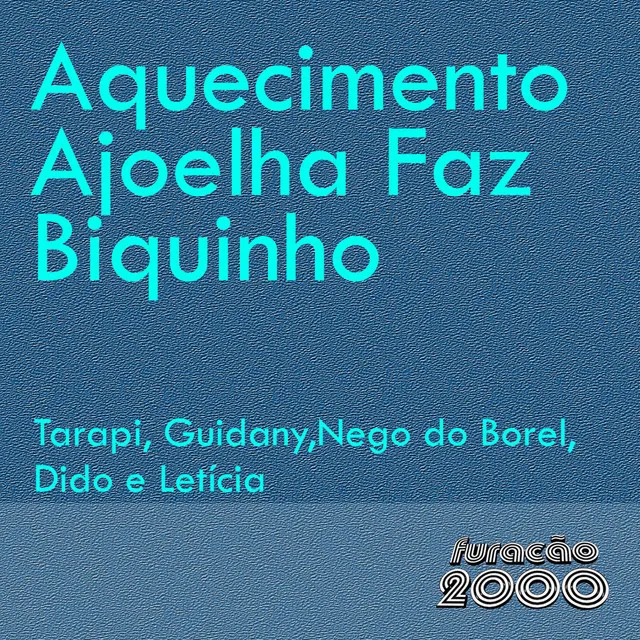 Aquecimento Ajoelha Faz Biquinho (feat. Nego do Borel, MC Didô & Mc Leticia)