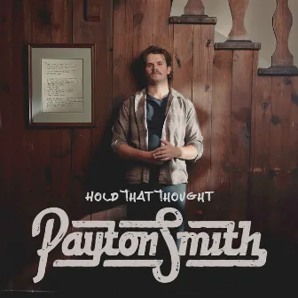 Hold That Thought by Payton Smith