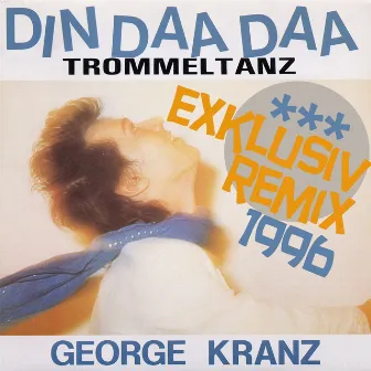 Din Daa Daa (Exklusiv Remix 1996) by George Kranz