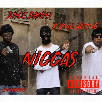 Niggas by Juice Daniel