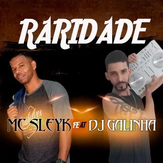 Raridade by Mc Sleyk