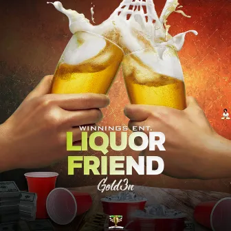 Liquor Friend by Gold3n