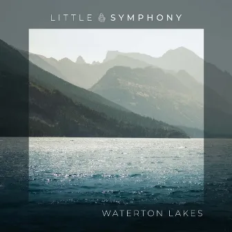 Waterton Lakes by Little Symphony